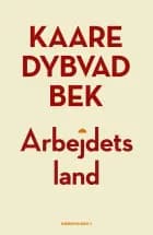 Arbejdets land af Kaare Dybvad