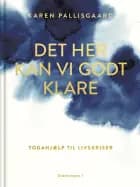 Det her kan vi godt klare af Karen Pallisgaard