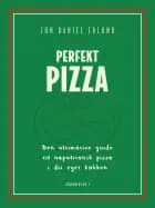 Perfekt Pizza af Jon Daniel Edlund