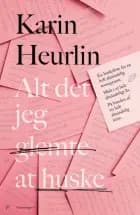 Alt det jeg glemte at huske af Karin Heurlin