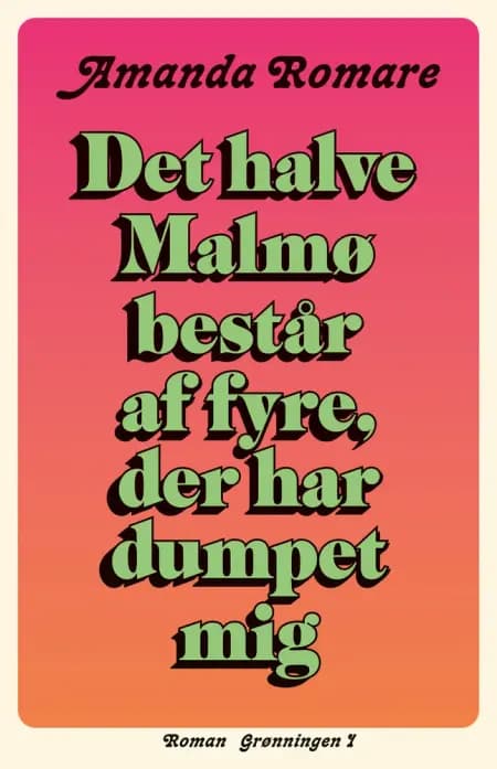 Det halve Malmø består af fyre, der har dumpet mig af Amanda Romare