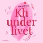 Kh Underlivet af Emma Libner