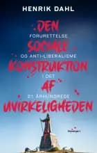 Den sociale konstruktion af uvirkeligheden af Henrik Dahl