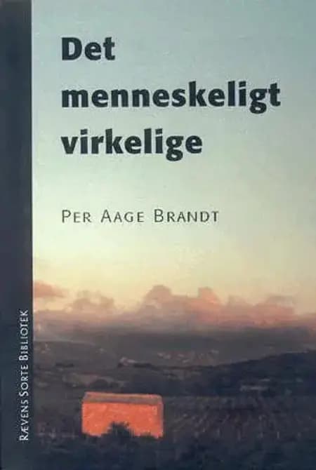 Det menneskeligt virkelige af Per Aage Brandt
