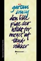 Den lille pige der holdt for meget af tændstikker af Gaétan Soucy