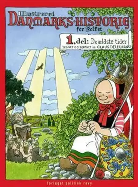 Illustreret Danmarks-historie for folket. 1. del af Claus Deleuran