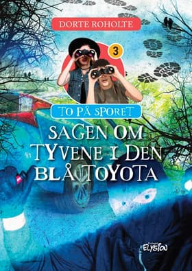 Sagen om tyvene i den blå Toyota af Dorte Roholte