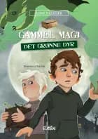 Gammel magi - Det grønne dyr af Lone Halkjær