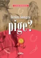 Verdens heldigste pige? 1 af Louise Roholte