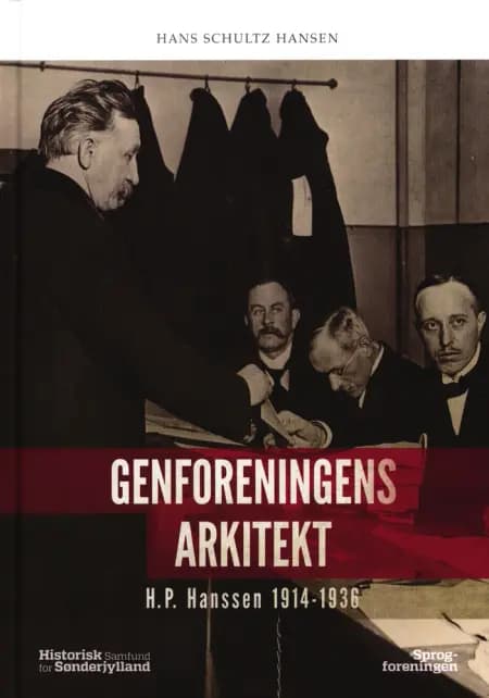 Genforeningens arkitekt - H.P Hanssen 1914-1936 af Hans Schultz Hansen