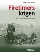 Firetimerskrigen af Hans Schultz Hansen, historiker, dr. phil. og forskningsleder ved Rigsarkivet i Aabenraa.