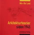 Arkitekturteorier siden 1945 af Nils-Ole Lund