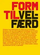 Form til velfærd af Katrine Lotz, Ellen Marie Braae og Jesper Pagh