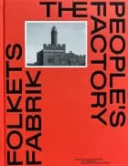 Maltfabrikken - Folkets Fabrik af Kristoffer Lindhardt Weiss, Anne Märcher og Kristian Krog