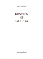 Kunsten at bygge by af Torben Schønherr