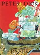 Peter Cook On Paper af Peter Cook, Kristoffer Weiss og David Garcia