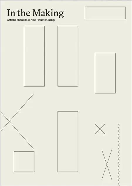 In the Making: Artistic Methods as New Paths to Change af Lene Dammand Lund