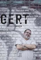Gert - livsfangen af Gert Alvin Hansen