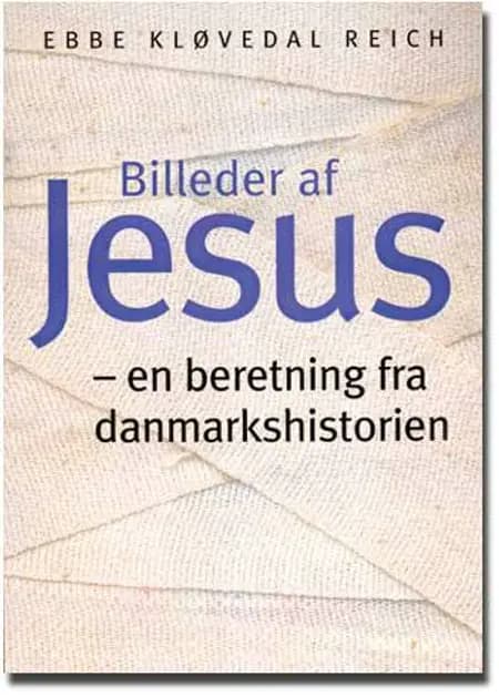 Billeder af Jesus af Ebbe Kløvedal Reich