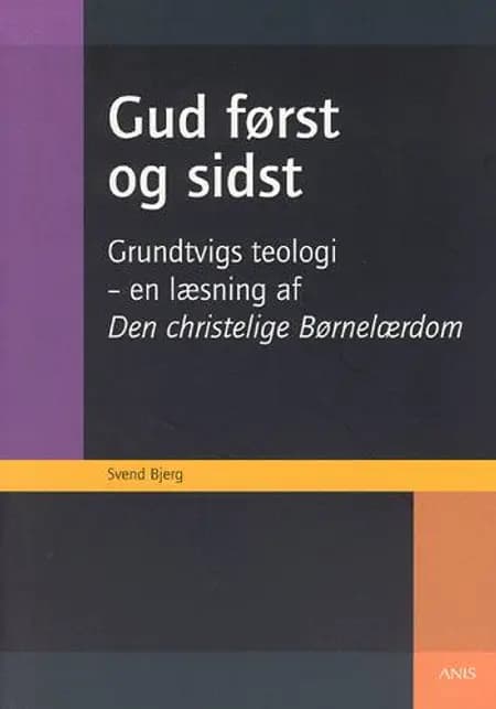 Gud først og sidst af Svend Bjerg