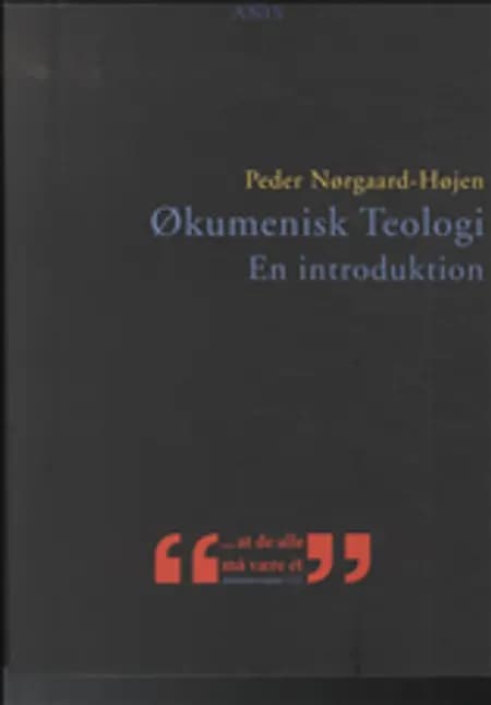 Økumenisk teologi af Peder Nørgaard-Højen