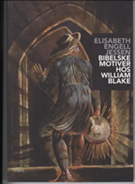 Bibelske motiver hos William Blake af Elisabeth Engell Jessen