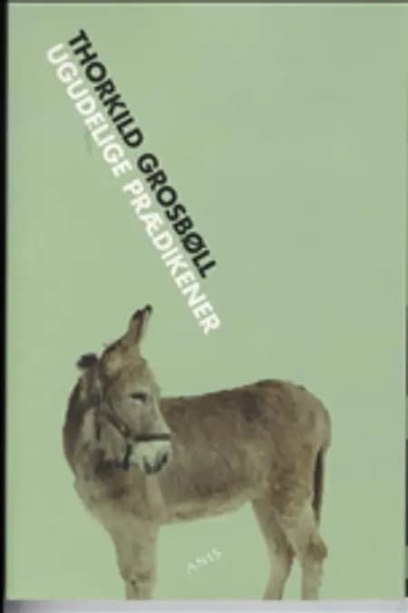 Ugudelige prædikener af Thorkild Grosbøll