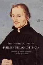 Philipp Melanchthon af Martin Schwarz Lausten