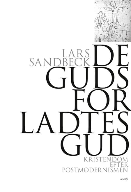 De gudsforladtes gud af Lars Sandbeck