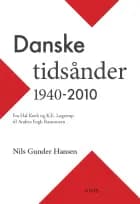 Danske tidsånder 1940-2010 af Nils Gunder Hansen