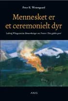 Mennesket er et ceremonielt dyr af Peter K. Westergaard