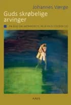 Guds skrøbelige arvinger af Johannes Værge