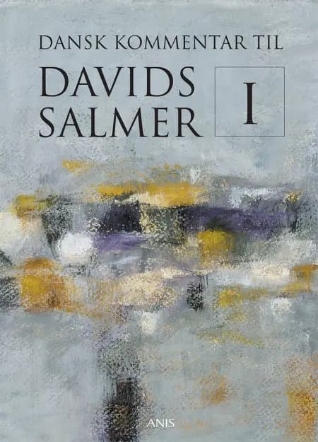 Dansk Kommentar til Davids Salmer I af Else K. Holt