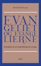Evangeliet og evangelierne af Mogens Müller