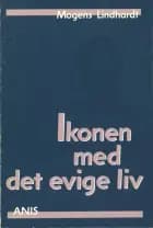 Ikonen med det evige liv af Mogens Lindhardt