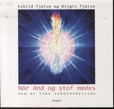 Når ånd og stof mødes af Eskild Tjalve
