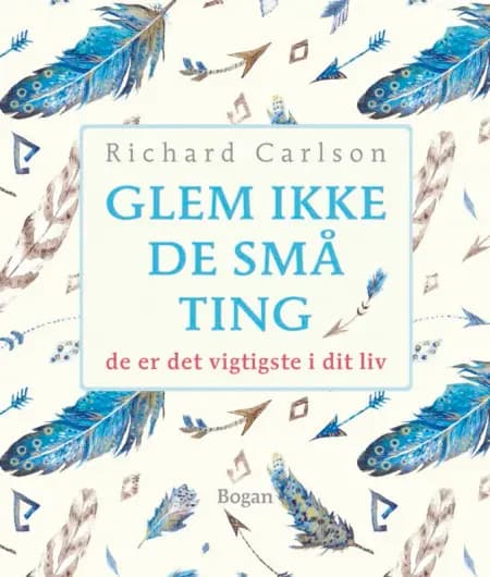 Glem ikke de små ting af Richard Carlson