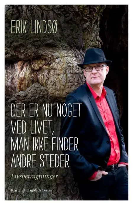 Der er nu noget ved livet, man ikke finder andre steder af Erik Lindsø