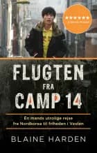 Flugten fra Camp 14 af Blaine Harden