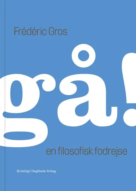 Gå! af Frédéric Gros