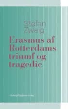 Erasmus af Rotterdams triumf og tragedie af Stefan Zweig