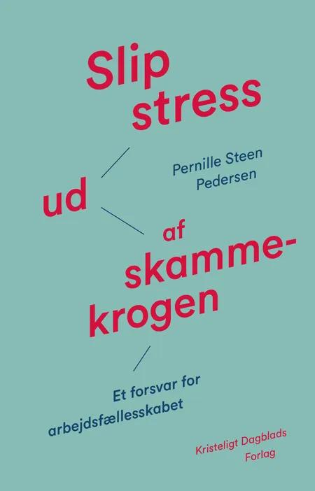 Slip stress ud af skammekrogen af Pernille Steen Pedersen