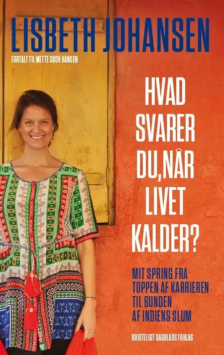 Hvad svarer du, når livet kalder? af Lisbeth Johansen