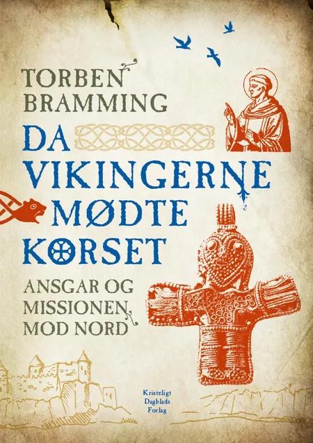 Da vikingerne mødte korset af Torben Bramming
