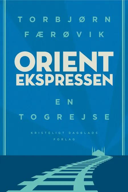 Orientekspressen af Torbjørn Færøvik