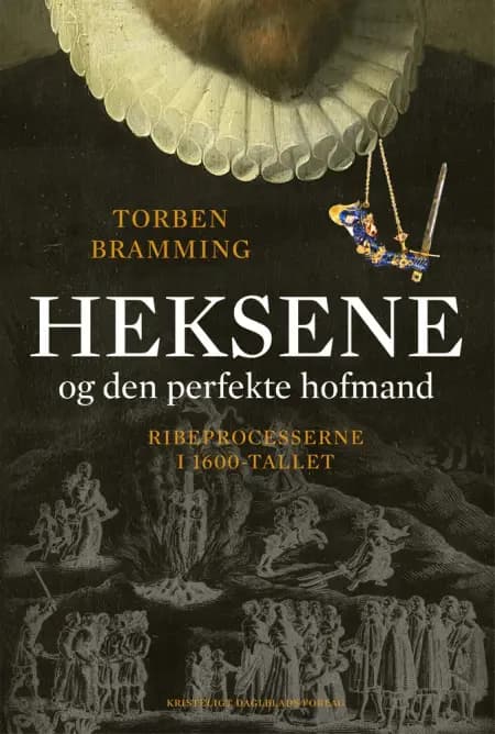 Heksene og den perfekte hofmand af Torben Bramming