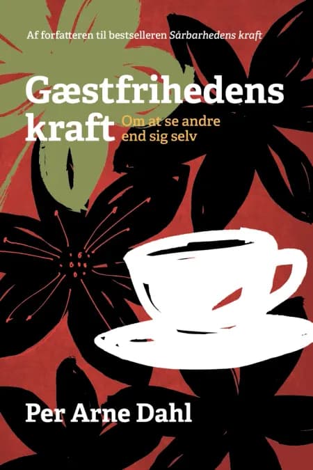 Gæstfrihedens kraft af Per Arne Dahl