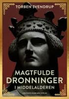 Magtfulde dronninger i middelalderen af Torben Svendrup