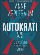 Autokrati A/S af Anne Applebaum