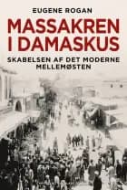 Massakren i Damaskus af Eugene Rogan